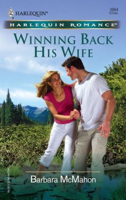 Winning Back His Wife (Harlequin Romance) Barbara McMahon