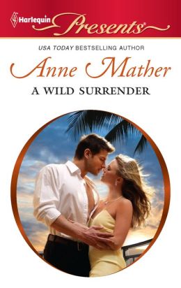 A Wild Surrender (Harlequin Presents) Anne Mather
