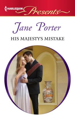 His Majesty's Mistake (Harlequin Presents Series #3075)