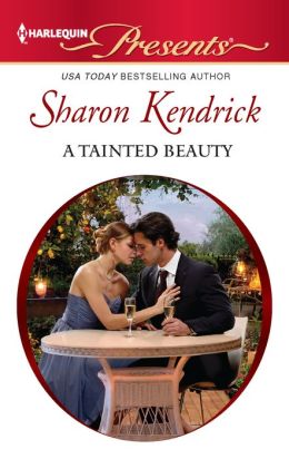 A Tainted Beauty (Harlequin Presents) Sharon Kendrick