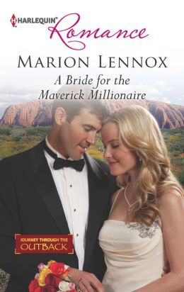 A Bride for the Maverick Millionaire (Harlequin Romance) Marion Lennox