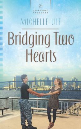Bridging Two Hearts (Heartsong Presents) Michelle Ule