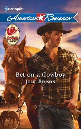 Bet on a Cowboy (Harlequin American Romance Series #1405)