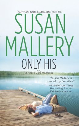 Only His (Fool's Gold) Susan Mallery