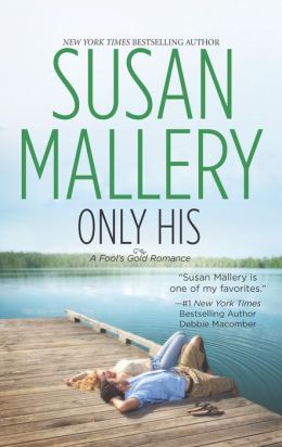 Only His (Fool's Gold Series #6)