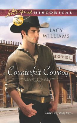 Counterfeit Cowboy (Love Inspired Historical) Lacy Williams