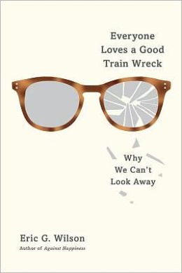 Everyone Loves a Good Train Wreck: Why We Can't Look Away