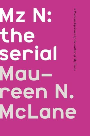 Mz N: the serial: A Poem-in-Episodes