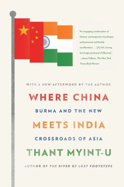 Where China Meets India: Burma and the New Crossroads of Asia