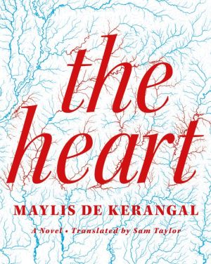The Heart: A Novel