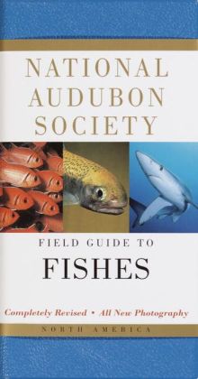 National Audubon Society Field Guide to North American Fishes NATIONAL AUDUBON SOCIETY