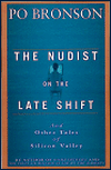 Nudist on the Late Shift: And Other Tales of Silicon Valley