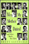 Men My Mother Dated and Other Mostly True Tales