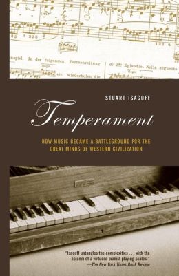 Temperament: How Music Became a Battleground for the Great Minds of Western Civilization