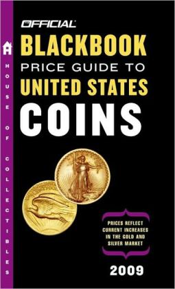 The Official Blackbook Price Guide to Us Coins 2009, 47th Edition
