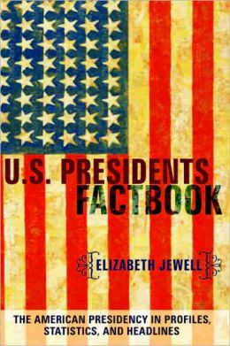 U.S. Presidents Factbook Elizabeth Jewell