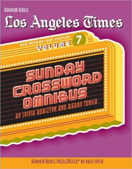 Los Angeles Times Sunday Crossword Omnibus, Volume 7 (The Los Angeles Times) Barry Tunick and Sylvia Bursztyn