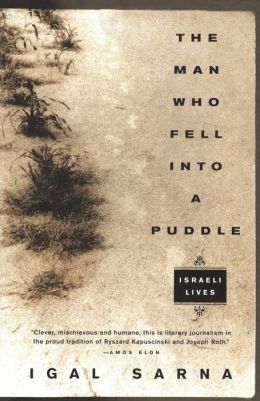 The Man Who Fell Into a Puddle: Israeli Lives