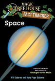Book Cover Image. Title: Magic Tree House Fact Tracker #6:  Space: A Nonfiction Companion to Magic Tree House #8: Midnight on the Moon, Author: Mary Pope Osborne