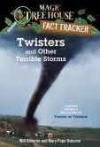 Book Cover Image. Title: Magic Tree House Fact Tracker #8:  Twisters and Other Terrible Storms: A Nonfiction Companion to Magic Tree House #23: Twister on Tuesday, Author: Mary Pope Osborne