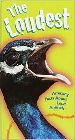 The Loudest: Amazing Facts about Animals Random House