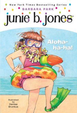 Junie B., First Grader: Aloha-ha-ha! (Junie B. Jones Series #26)