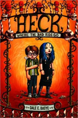 Heck : Where the Bad Kids Go (Circles of Heck Series #1)