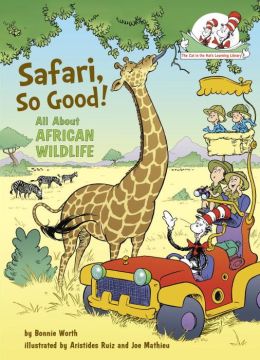 Safari, So Good!: All About African Wildlife (Cat in the Hat's Learning Library Series)