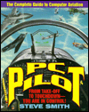 P. C. Pilot: The Complete Guide to Computer Aviation