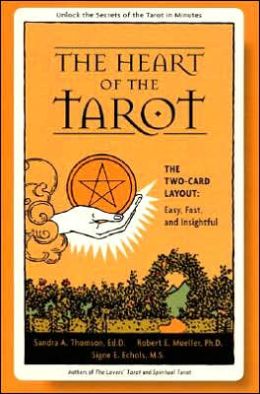 Heart of the Tarot: The Two-Card Layout: Easy, Fast, and Insightful