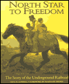 North Star to Freedom: The Story of the Underground Railroad