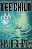 Book Cover Image. Title: Never Go Back (Jack Reacher Series #18), Author: Lee Child