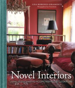 Novel Interiors: Living in Enchanted Rooms Inspired by Literature