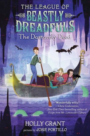 The League of Beastly Dreadfuls Book 2: The Dastardly Deed