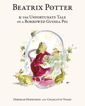 Beatrix Potter and the Unfortunate Tale of a Borrowed Guinea Pig