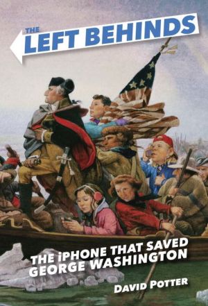 The Left Behinds: The iPhone that Saved George Washington