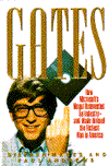 Gates: How Microsoft's Mogul Reinvented an Industry - and Made Himself the Richest Man in America