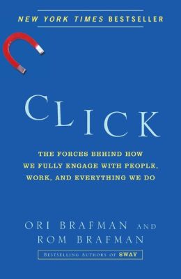 Click: The Forces Behind How We Fully Engage with People, Work, and Everything We Do