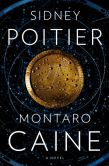 Book Cover Image. Title: Montaro Caine:  A Novel, Author: Sidney Poitier