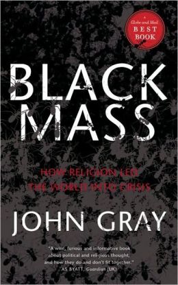 Black Mass - How Religion Led the World into Crisis
