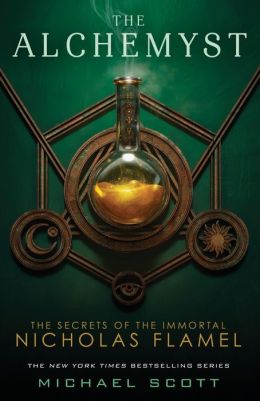 The Alchemyst: The Secrets of the Immortal Nicholas Flamel, Book 1 Michael Scott and Denis O'Hare