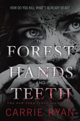 The Forest of Hands and Teeth (Forest of Hands and Teeth Series #1)