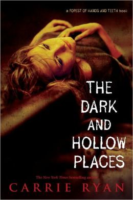 The Dark and Hollow Places (Forest of Hands and Teeth Series #3)