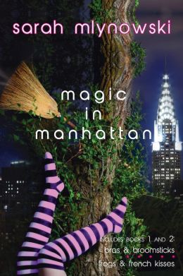 Magic in Manhattan: Bras & Broomsticks and Frogs & French Kisses