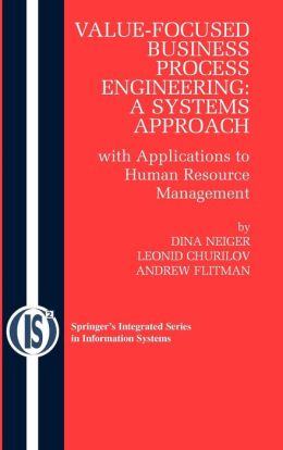 Value-Focused Business Process Engineering : a Systems Approach: with Applications to Human Resource Management