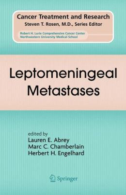 Leptomeningeal Metastases Herbert Engelhard, Lauren E. Abrey, Marc Chamberlain