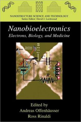 Nanobioelectronics - for Electronics, Biology, and Medicine Andreas Offenh?usser, Ross Rinaldi