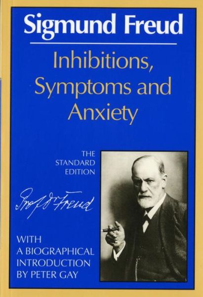 Inhibitions, Symptoms, & Anxiety of Sigmund Freud