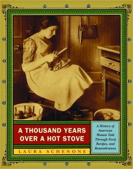 Thousand Years over a Hot Stove: A History of American Women Told through Food, Recipes, and Remembrances