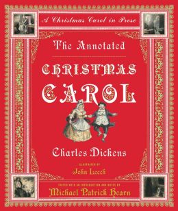 The Annotated Christmas Carol: A Christmas Carol in Prose (The Annotated Books) Charles Dickens, Michael Patrick Hearn and John Leech